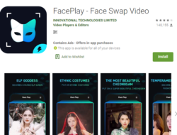 Apa Itu FacePlay? Ini Cara Download dan Edit Fotonya